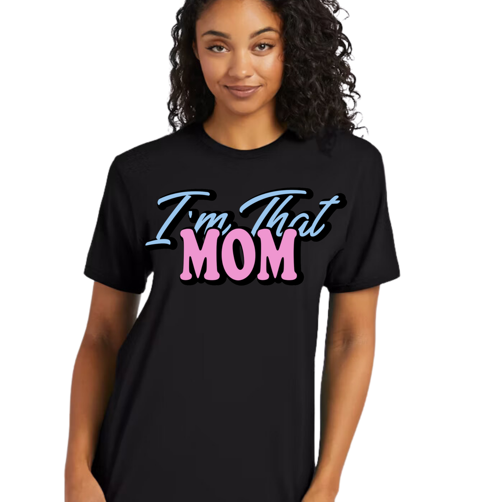 I'm That Mom Tee